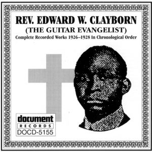 Rev. Edward W. Clayborn - Complete Recorded Works 1926-1929 (1926-1928)