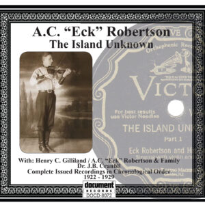 A.C. 'Eck' Robertson - The Island Unknown album cover featuring historic recordings from 1922-1929 by Eck Robertson and family
