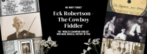 EckRobertson -We Ont forget Eck Robertson Montage