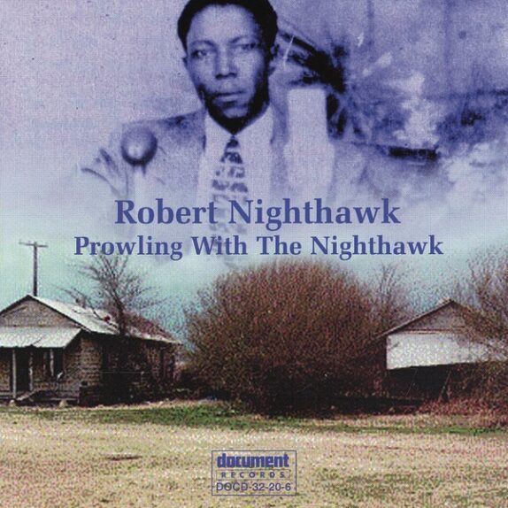 Robert Nighthawk - Prowling with the Nighthawk (1937 - 1952)
