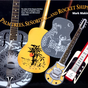 Front Cover of The Illustrated History of National, Dobro, Supro, Valco and OMI Guitars
