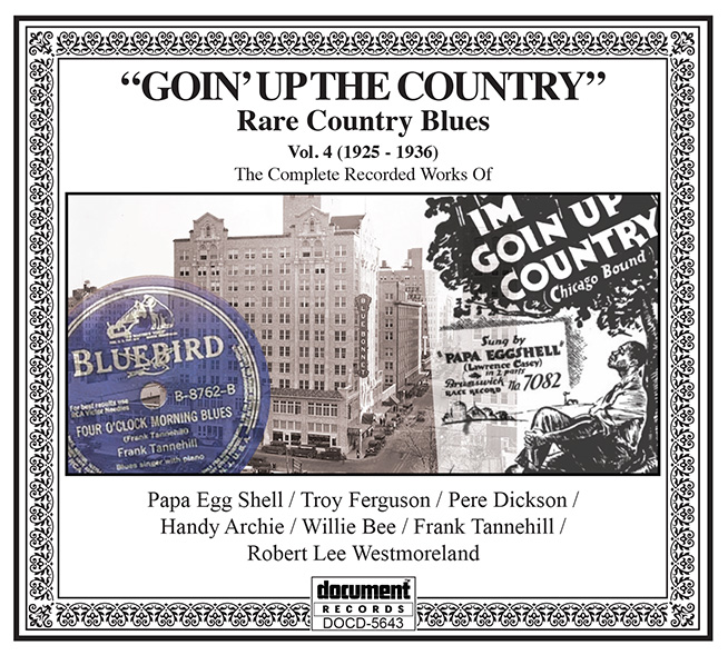 Front cover of Goin’ Up the Country – Rare Country Blues, Vol. 4 (1925–1936) by Document Records. The cover features a black-and-white collage with a historic cityscape, an old record label from Bluebird Records, and a vintage advertisement for Papa Egg Shell’s song I’m Goin’ Up the Country (Chicago Bound).
