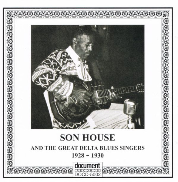 Son House and the Great Delta Blues Singers: Complete Recorded Works (1928-1930)
