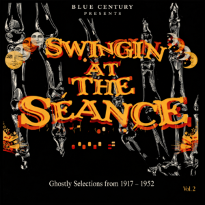 Swingin’ at the Séance Volume 2 – Blue Century Records album cover