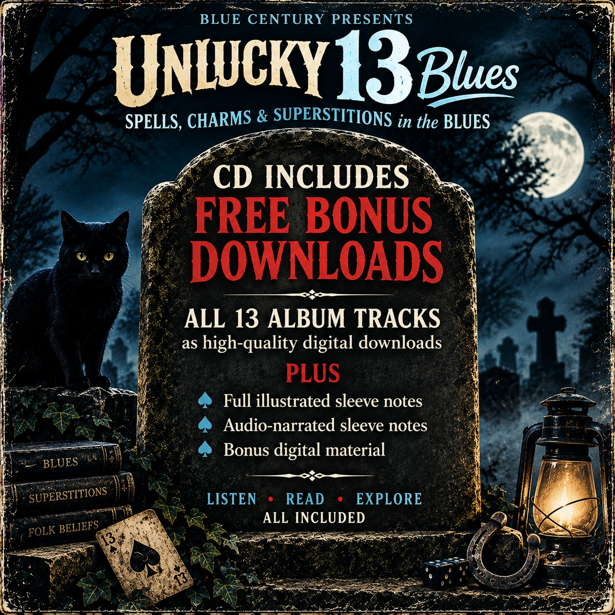 Unlucky 13 Blues CD bonus downloads – 13 blues tracks, illustrated sleeve notes and audio-narrated notes included.